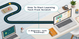 How to Start Learning Tech From Scratch (A Beginner-Safe Roadmap)